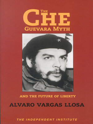 cover image of The Che Guevara Myth and the Future of Liberty